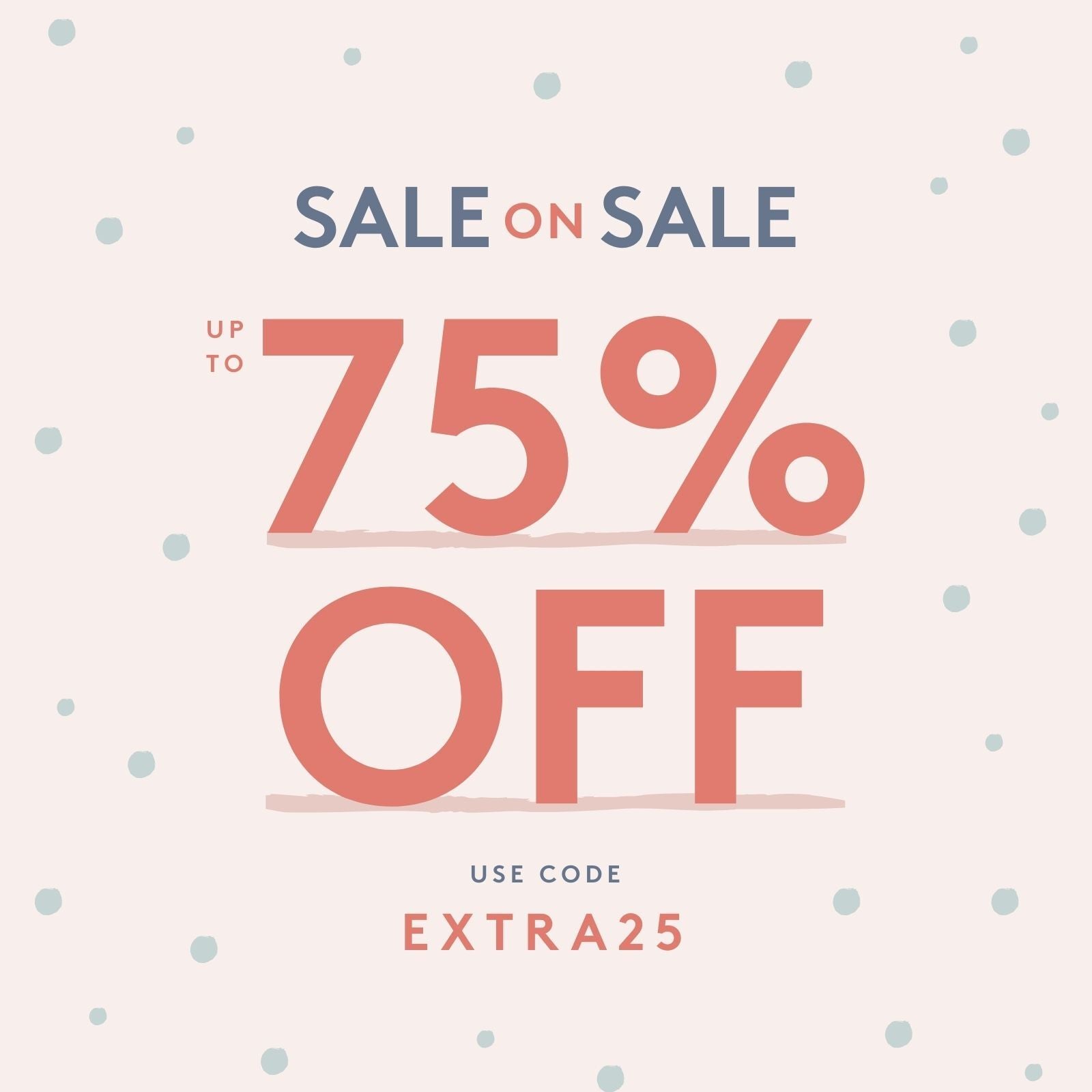 Take an extra 25% off sale - Use Code EXTRA25